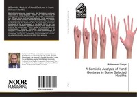 A Semiotic Analysis Of Hand Gestures In Some Selected Hadiths Muhammad Yahya