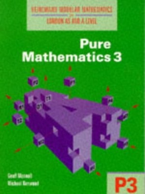 Pure Mathematics: No. 3 (Heinemann Modular Mathematics for London AS & A-level),
