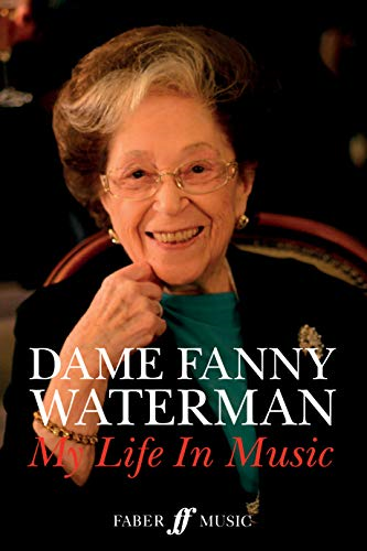 Dame Fanny Waterman: My Life in Music (Faber Music) - Dame Fanny Waterman