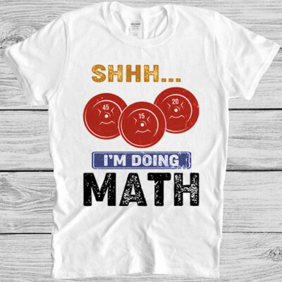 T-Shirt Shhh I'M Doing Math Gewichtheben lustiger Spruch Vintage Geschenk 4017