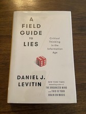 SIGNED A Field Guide to Lies by Daniel J. Levitin 1st Printing 1st Edition 2016