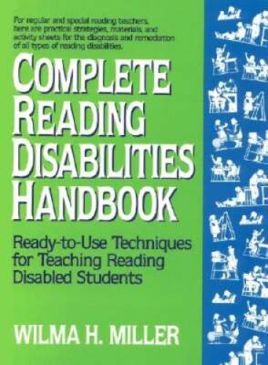 Complete Reading Disabilities Handbook: Ready-to-Use Techniques for Teach - GOOD