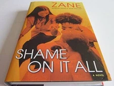 Shame on It All - Hardcover By Zane - GOOD