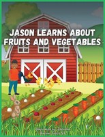 Felice S. C | Jason Learns About Fruits And Vegetables | Taschenbuch | Englisch
