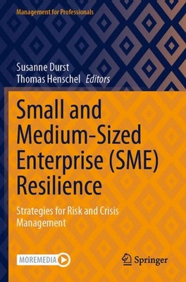 Small and Medium-Sized Enterprise (SME) Resilience Susanne Durst