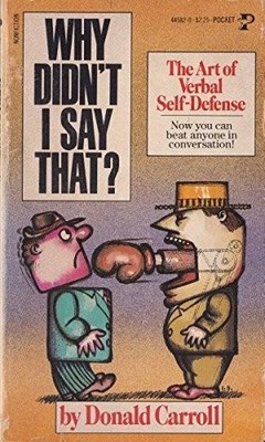 Why Didn't I Say That?
