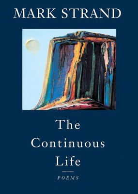 The Continuous Life, Poems Mark Strand Taschenbuch Einband - flex.(Paperback)