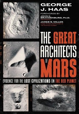 The Great Architects of Mars: Evide..., Haas, George J.