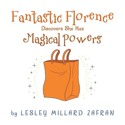 Fantastic Florence Discovers She Has Magical Powers Lesley Millard Zafran Buch