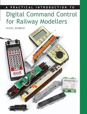 A Practical Introduction to Digital Command Control  by Burkin, Nigel 1847970206