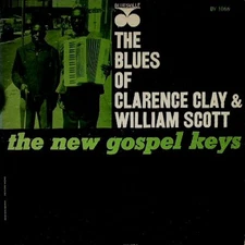 The New Gospel Keys - The Blues Of Clarence Clay & William Scott: The New Gospel