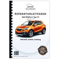 Opel Mokka Typ J13 2012-2019 Fahrwerk Achsen Lenkung Reparaturanleitung
