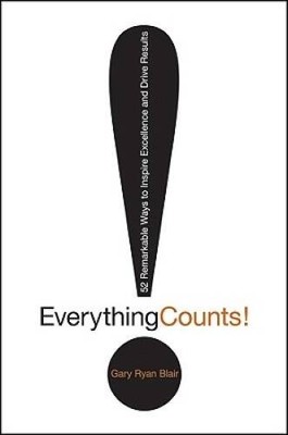 Everything Counts: 52 Remarkable Ways to Inspire Excellence and D - VERY GOOD