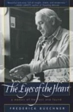Eyes of the Heart : A Memoir of the Lost and Found, Paperback by Buechner, Fr...