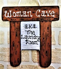 WOMAN CAVE a.k.a. Laundry Room SIGN Wall Hanger Room Plaque Rustic Country Decor