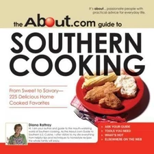 The About.com Guide to Southern Cooking: All You Need to Prepare 225...