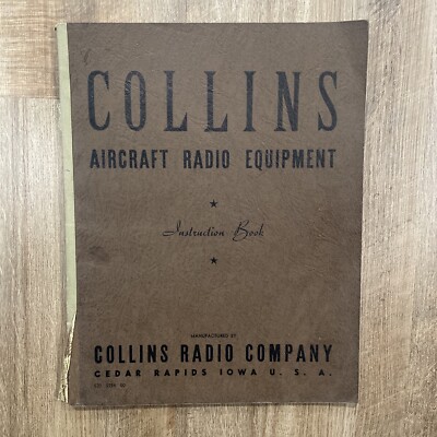 Vintage COLLINS RADIO COMPANY 17 Series Transmitters INSTRUCTION BOOK 17E-2