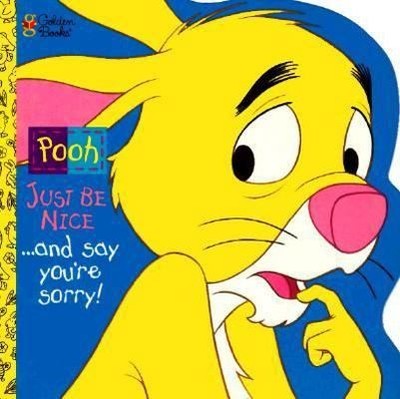 Just Be Nice and Say You're Sorry! (Pooh: Just Be Nice) by Catherine McCafferty