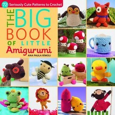The Big Book of Little Amigurumi: 7..., Ana Paula Rimol