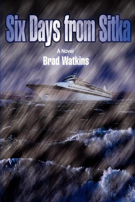 Brad Watkins | Six Days from Sitka | Taschenbuch | Englisch (2006) | iUniverse