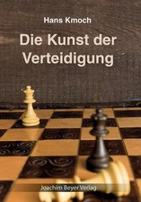 Die Kunst der Verteidigung | Hans Kmoch | deutsch