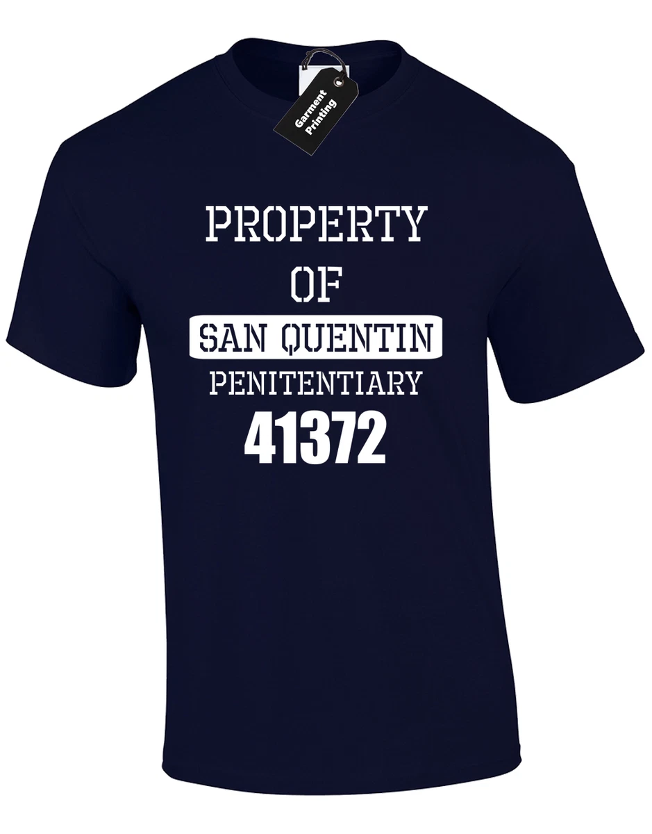 Property Of San Quentin Prison Inmate Jail Fancy Unisex T-Shirt | eBay