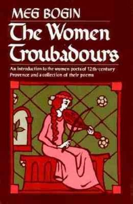 The Women Troubadours by Bogin, Meg; Bogin, Magda