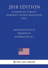 Implementation of Freedom of Information Act (US Financial Stability Oversight C