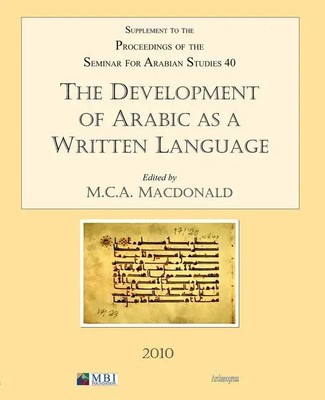 Michael C. A. Macdonald | The Development of Arabic as a Written Language | Buch