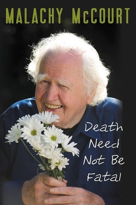 Death Need Not Be Fatal - hardcover McCourt, Malachy|McDonald, Brian