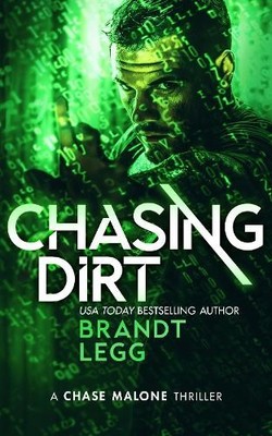 Brandt Legg Chasing Dirt (Paperback) Chase Malone Thriller