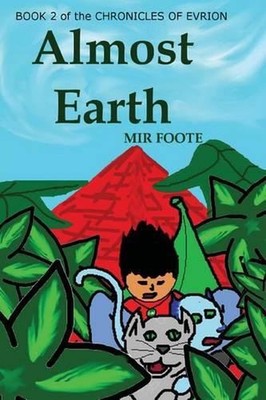Almost Earth: The Chronicles of Evrion by Mir Foote (English) Paperback Book