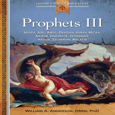 Prophets III Hosea Joel Amos Obadiah Jonah Micah Nahum Habakkuk W