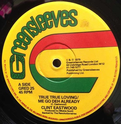 Clint Eastwood // The Revolutionaries - True True Loving / Me Go Deh Already ...