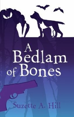 A Bedlam Of Bones Hardcover Suzette A. Hill