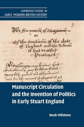 Manuscript Circulation and the Invention of Politics in Early... - 9781107120723
