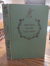 Heroines of the Early West Landmark Books 91 Nancy Wilson Ross 1960 Random House