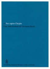 02 Per Capire Chopin Una Videolezione Di Giovanni Bietti Accademia Nazionale S