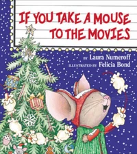 If You Take a Mouse to the Movies - Hardcover By Laura Numeroff - GOOD
