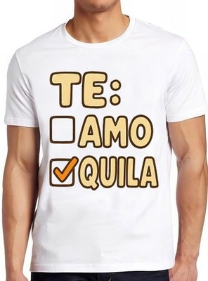 T-Shirt Te Amo Tequila lustig Zitat Kunst Meme Geschenk lustig Tee Style 2745