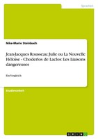 Jean-Jacques Rousseau: Julie Ou La Nouvelle HéLoïSe - Choderlos De Laclos:...