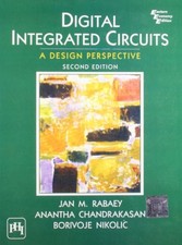 DIGITAL INTEGRATED CIRCUITS: A DESIGN PERSPECTIVE By Jan M Rabaey