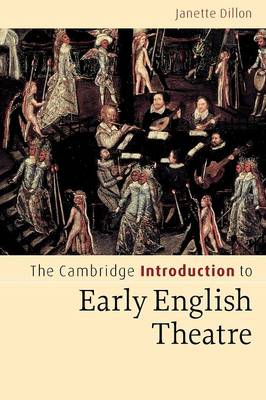 The Cambridge Introduction to Early English Theatre Dillon Paperback