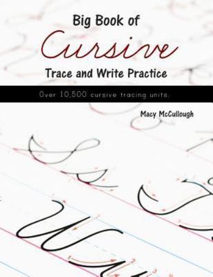 Big Book of Cursive Trace and Write Practice - McCullough, Macy - Good - See...