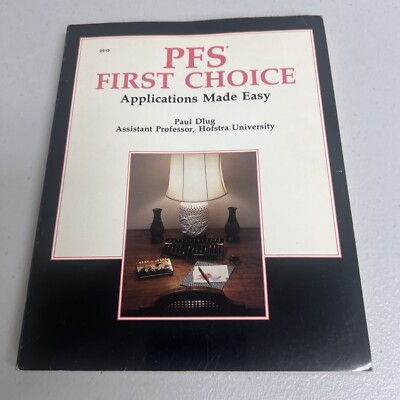 Pfs: First Choice Applications Made Easy Paul Dlug Hofstra Tab Books