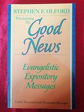 Proclaiming the Good News: Evangelistic Expository... - Olford, Stephen F.