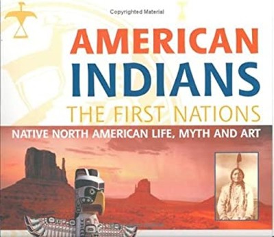 American Indians : The First Nation: Native North American Life,
