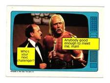 1985 Topps WWF - Hulk Hogan (#57)  Anybody Good Enough To Meet Me, Man?