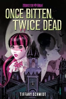 Tiffany Schmidt / Once Bitten, Twice Dead (A Monster High YA N ...9781419771040 - Bild 1 von 4