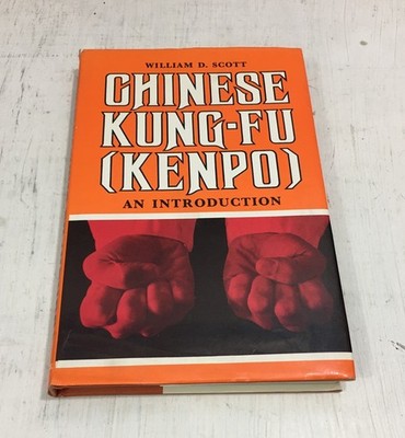 Chinese Kung-Fu (Kenpo)  An Introduction William D Scott 1ST PRINTING HARDCOVER